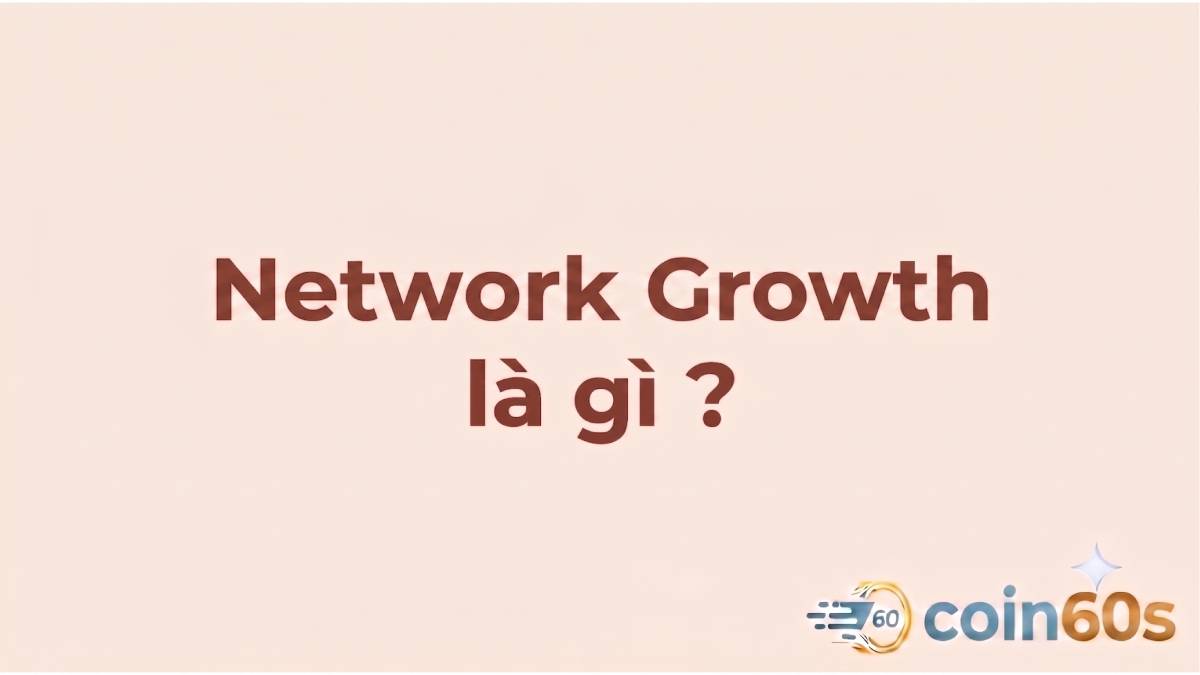 Network Growth là gì?