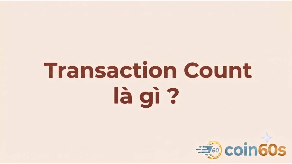Transaction Count là gì?