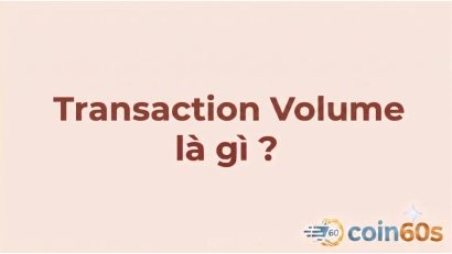 Transaction Volume là gì? Hướng dẫn phân tích khối lượng giao dịch on-chain