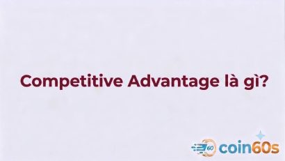 Competitive Advantage là gì? Lợi thế cạnh tranh trong Crypto