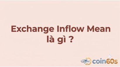 Exchange Inflow Mean là gì? Hướng dẫn phân tích giá trị trung bình giao dịch nạp vào sàn
