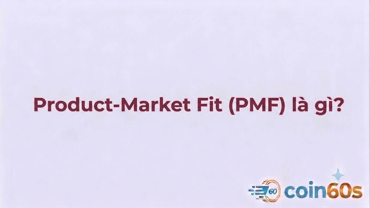 Product-Market Fit (PMF) trong Crypto là gì? Cách đánh giá 1 Product Market Fit