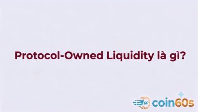Protocol-Owned Liquidity (POL) là gì? Cơ chế thanh khoản tự sở hữu