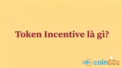 Token Incentive là gì? Cơ chế khuyến khích token