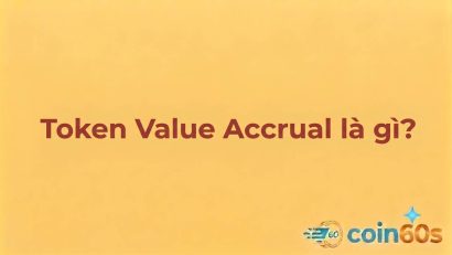 Token Value Accrual là gì? Cơ chế tích lũy giá trị token