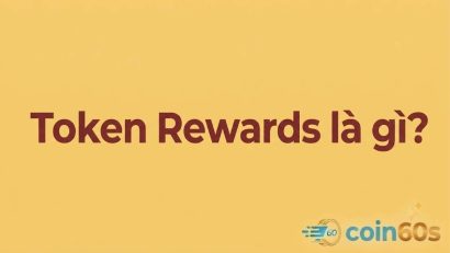 Token Rewards là gì? Cơ chế thưởng token & Tác động đến giá